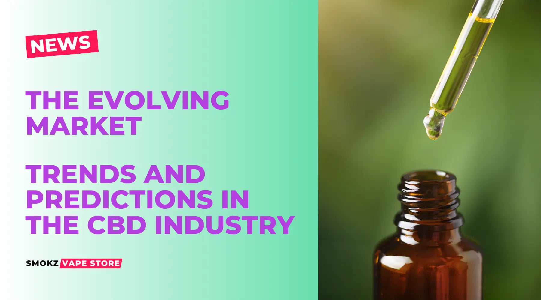 News banner on CBD Industry Trends with dropper dispensing oil into a bottle for e-liquids