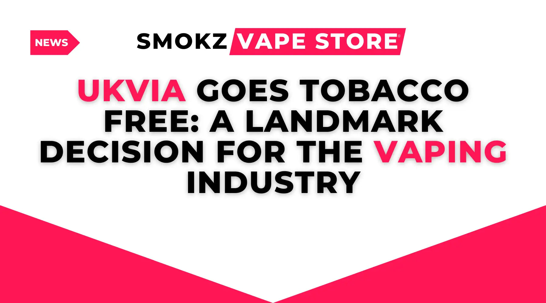 UKVIA’s decision to go tobacco-free impacts nic salt and e-liquids shop industry.