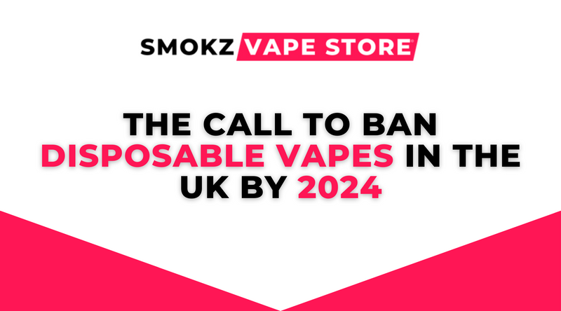 The Call to Ban Disposable Vapes in the UK by 2024