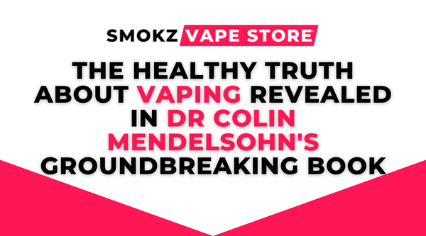 The Healthy Truth About Vaping By Dr Colin Mendelsohn