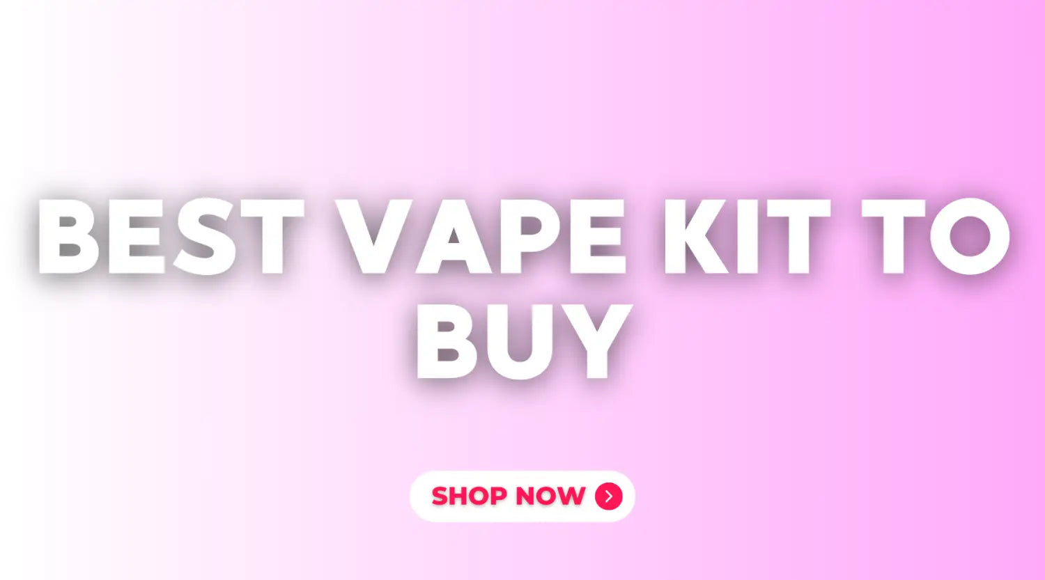 Best Vape Kit Buy - Smokz Vape Store.