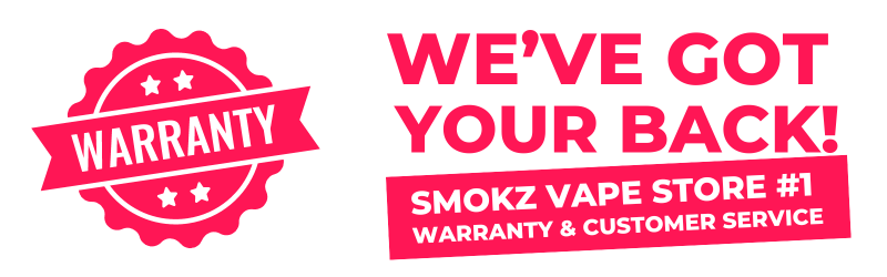 Smokz Vape Store warranty: Quality and reliability guaranteed with our comprehensive warranty policy for vape products.